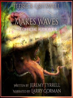 cover image of Tedrick Gritswell Makes Waves